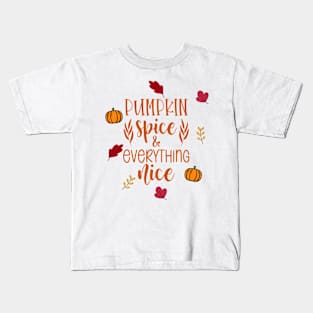 Pumpkin Spice and Everything Nice Kids T-Shirt